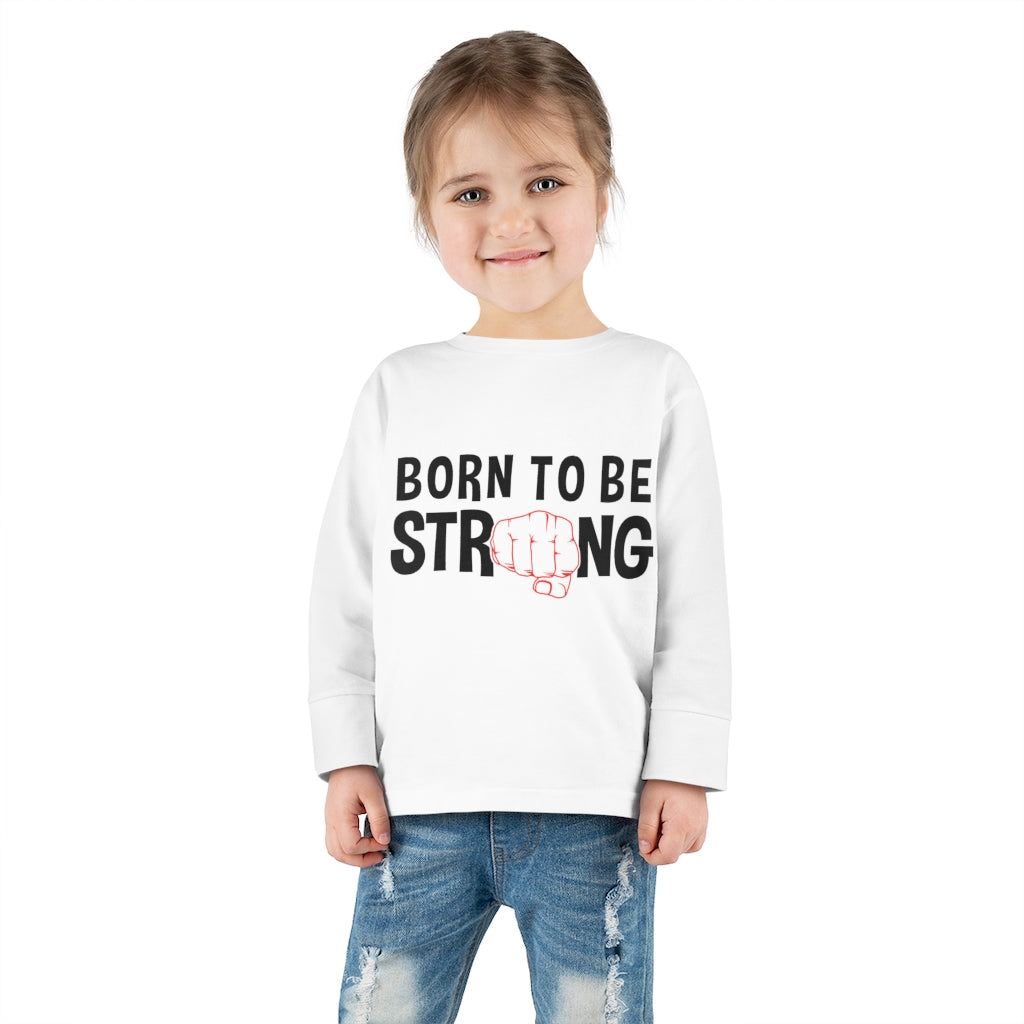 Born Strong Toddler Long Sleeve Tee
