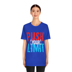 Push Your Limit Unisex Jersey Short Sleeve Tee