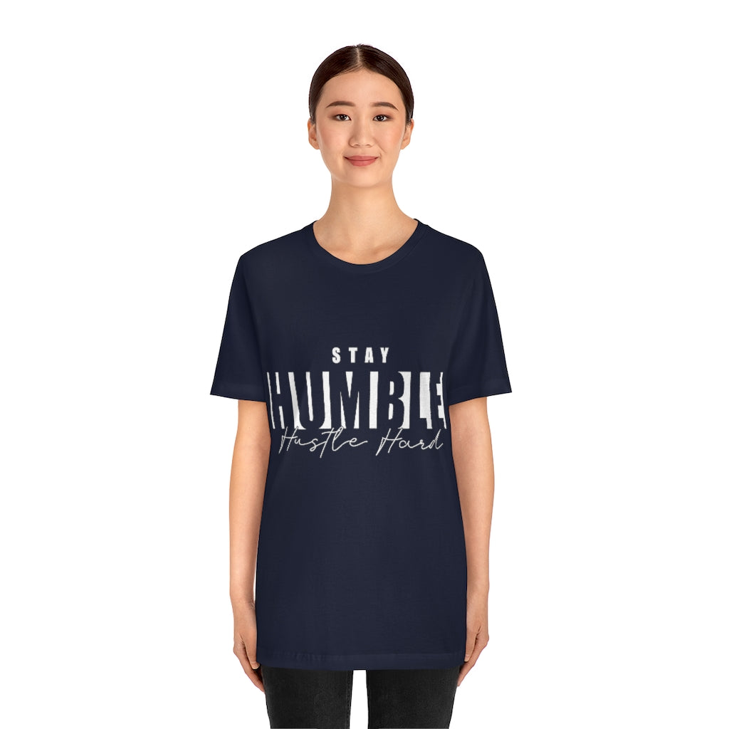 Stay Humble Unisex Jersey Short Sleeve Tee