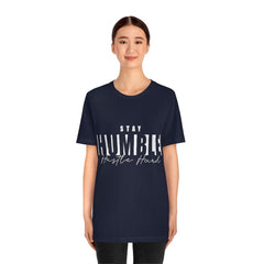 Stay Humble Unisex Jersey Short Sleeve Tee