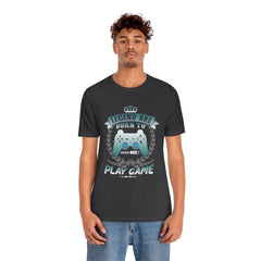 Born To Game Unisex Jersey Short Sleeve Tee