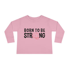 Born Strong Toddler Long Sleeve Tee