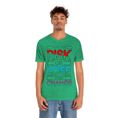 Take The Risk Unisex Jersey Short Sleeve Tee