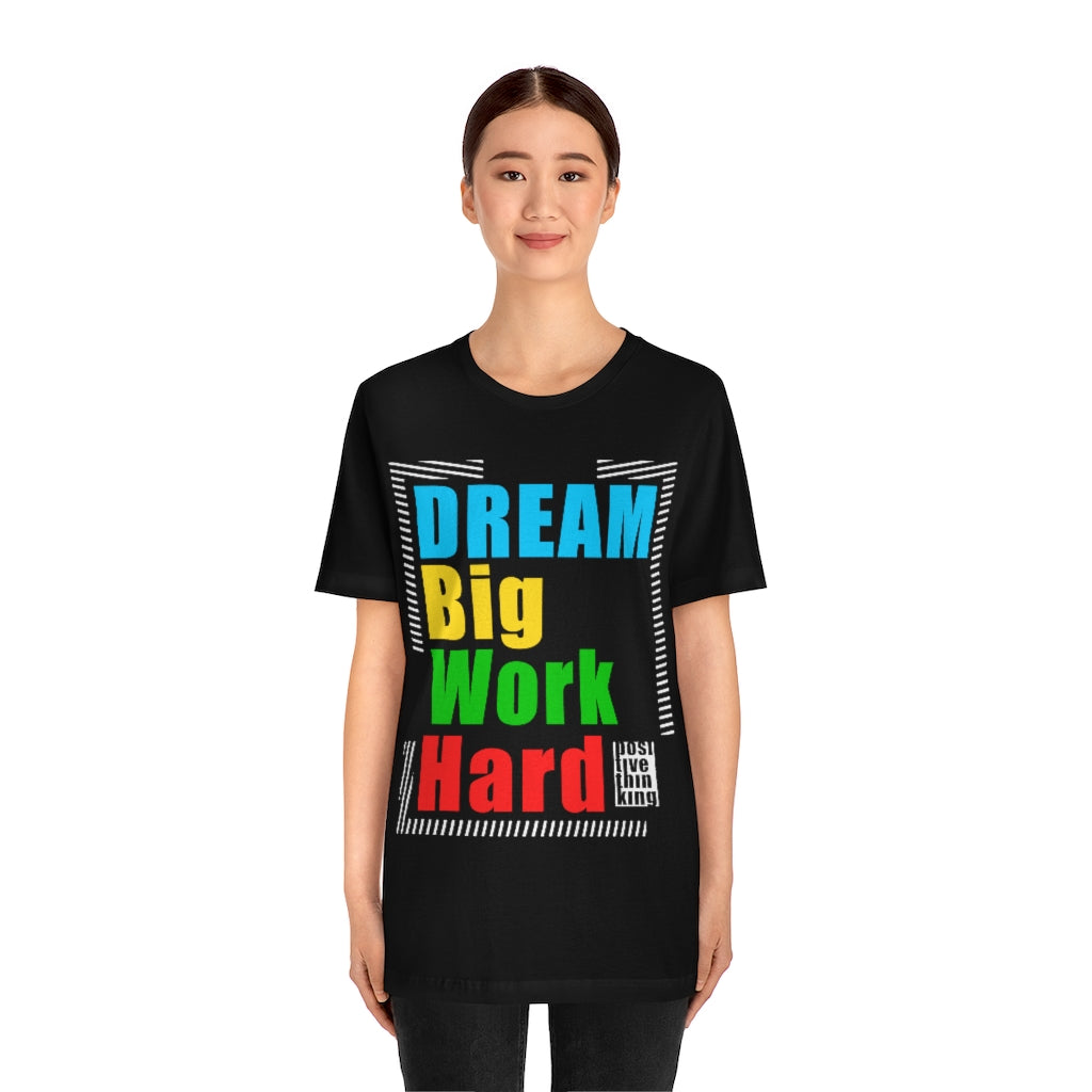 Dream Big Unisex Jersey Short Sleeve Tee