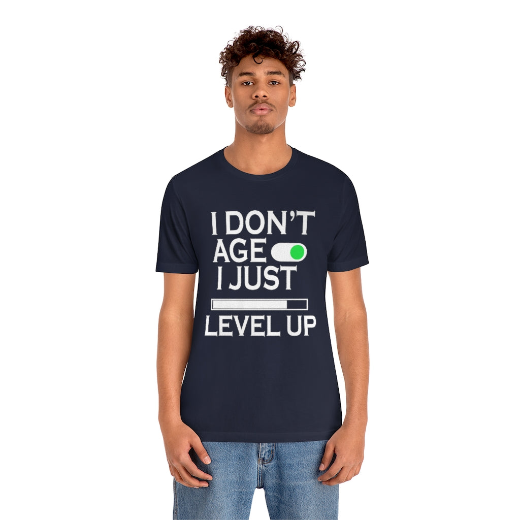 I Don't Age Unisex Jersey Short Sleeve Tee