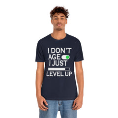 I Don't Age Unisex Jersey Short Sleeve Tee