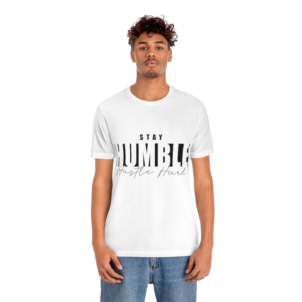 Stay Humble Unisex Jersey Short Sleeve Tee