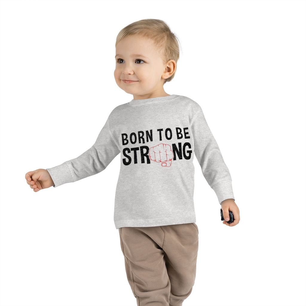 Born Strong Toddler Long Sleeve Tee