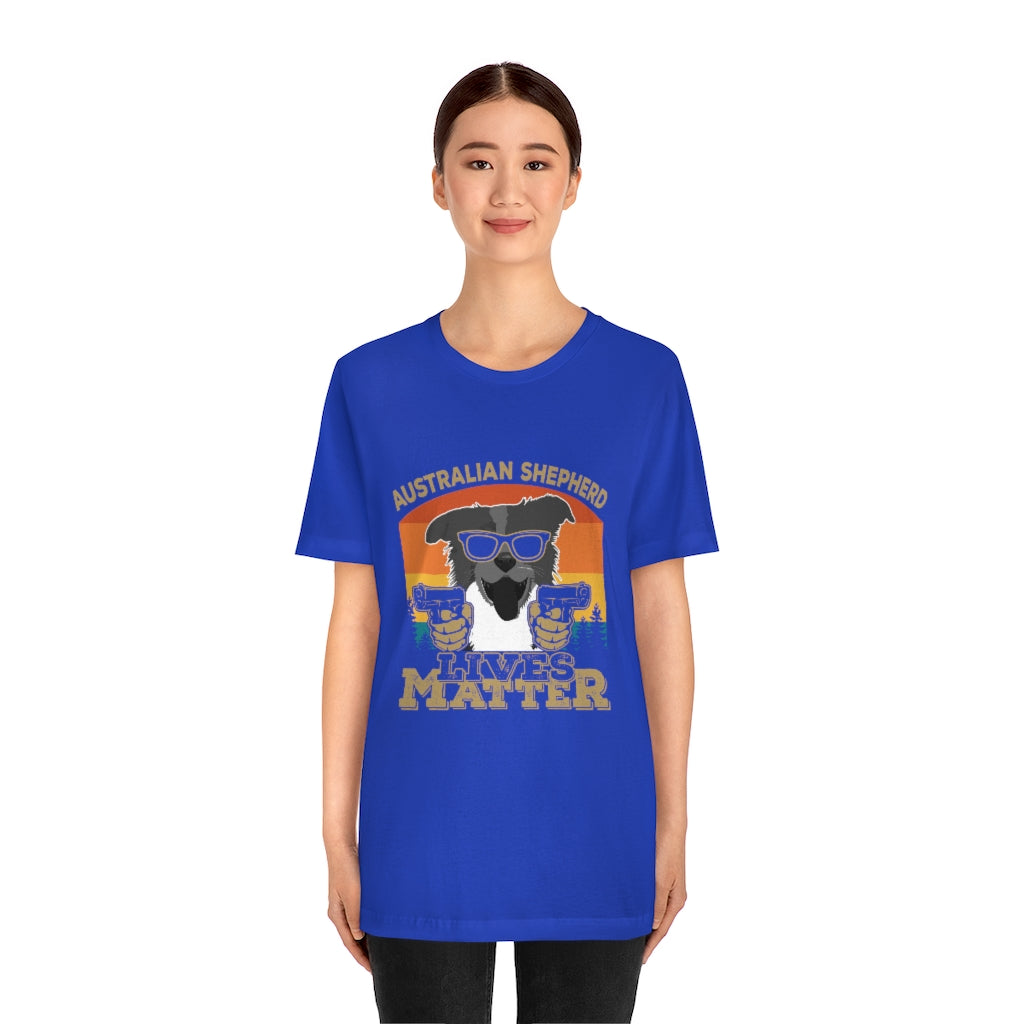 Australian Shepherd Lives Matter Unisex Jersey Short Sleeve Tee