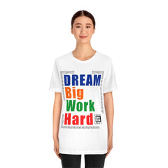 Dream Big Unisex Jersey Short Sleeve Tee
