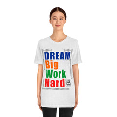 Dream Big Unisex Jersey Short Sleeve Tee