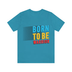 Born To Be The Warrior Unisex Jersey Short Sleeve Tee