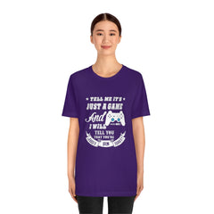 Just A Game Unisex Jersey Short Sleeve Tee