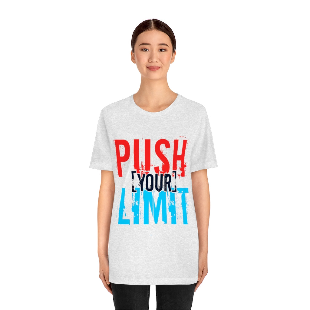 Push Your Limit Unisex Jersey Short Sleeve Tee