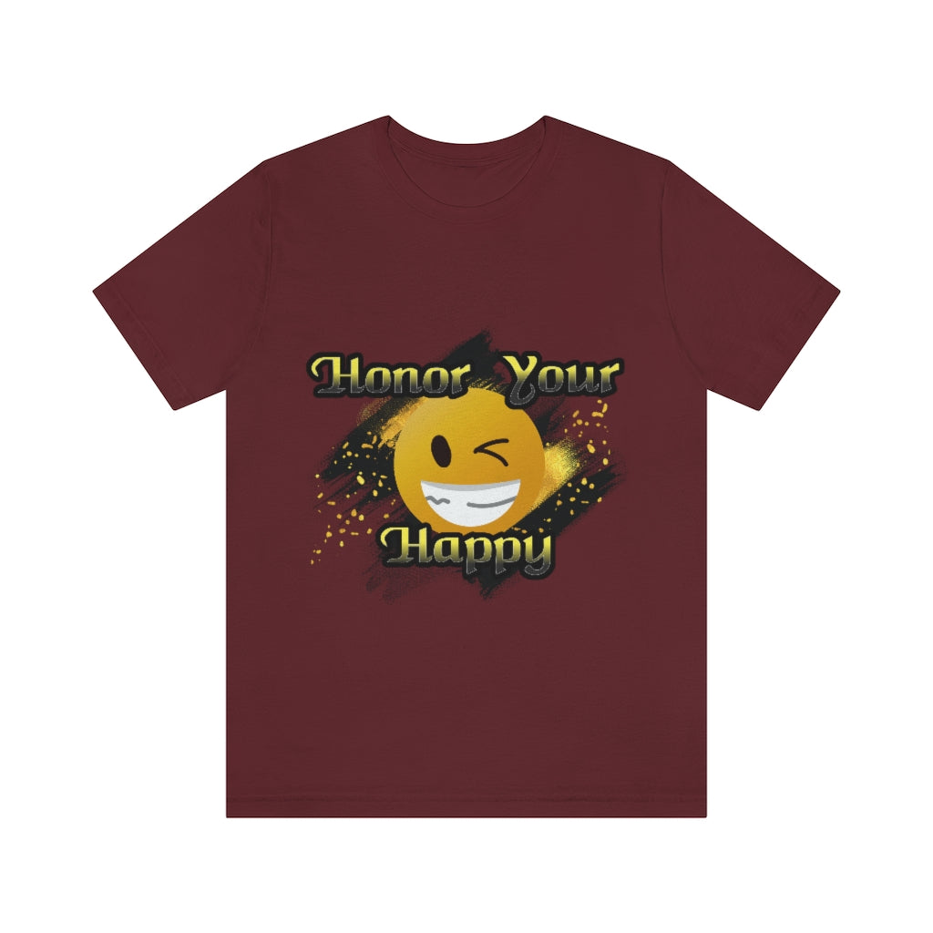Honor Your Happy Unisex Jersey Short Sleeve Tee