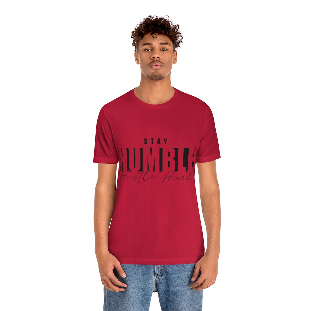 Stay Humble Unisex Jersey Short Sleeve Tee