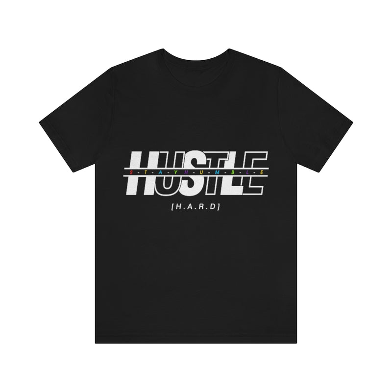Hustle Hard Unisex Jersey Short Sleeve Tee