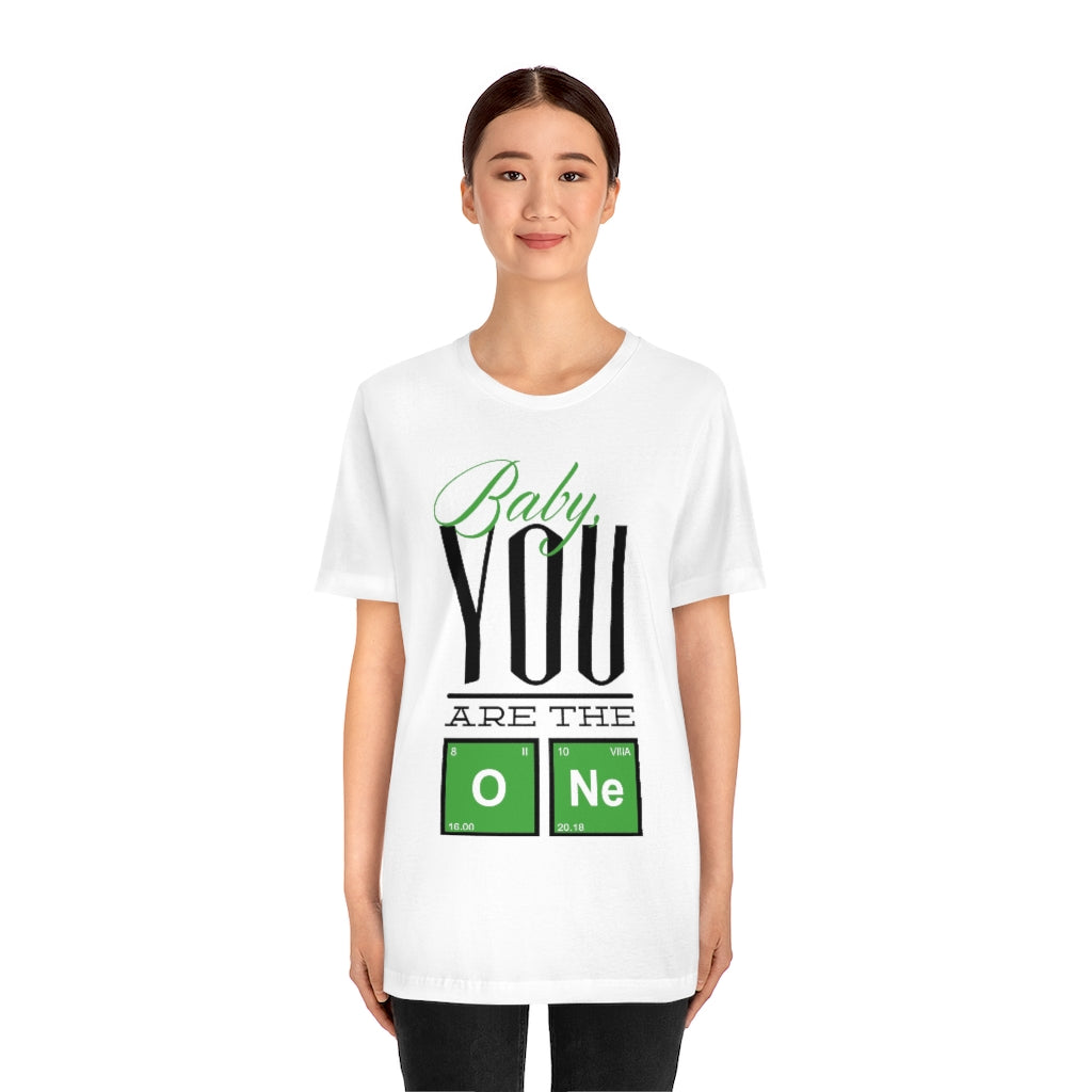 You Are The One Unisex Jersey Short Sleeve Tee