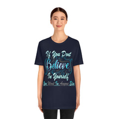 Believe In Yourself Unisex Jersey Short Sleeve Tee