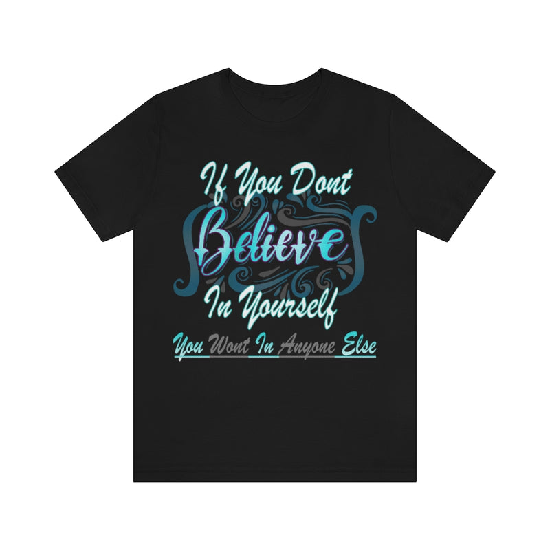 Believe In Yourself Unisex Jersey Short Sleeve Tee