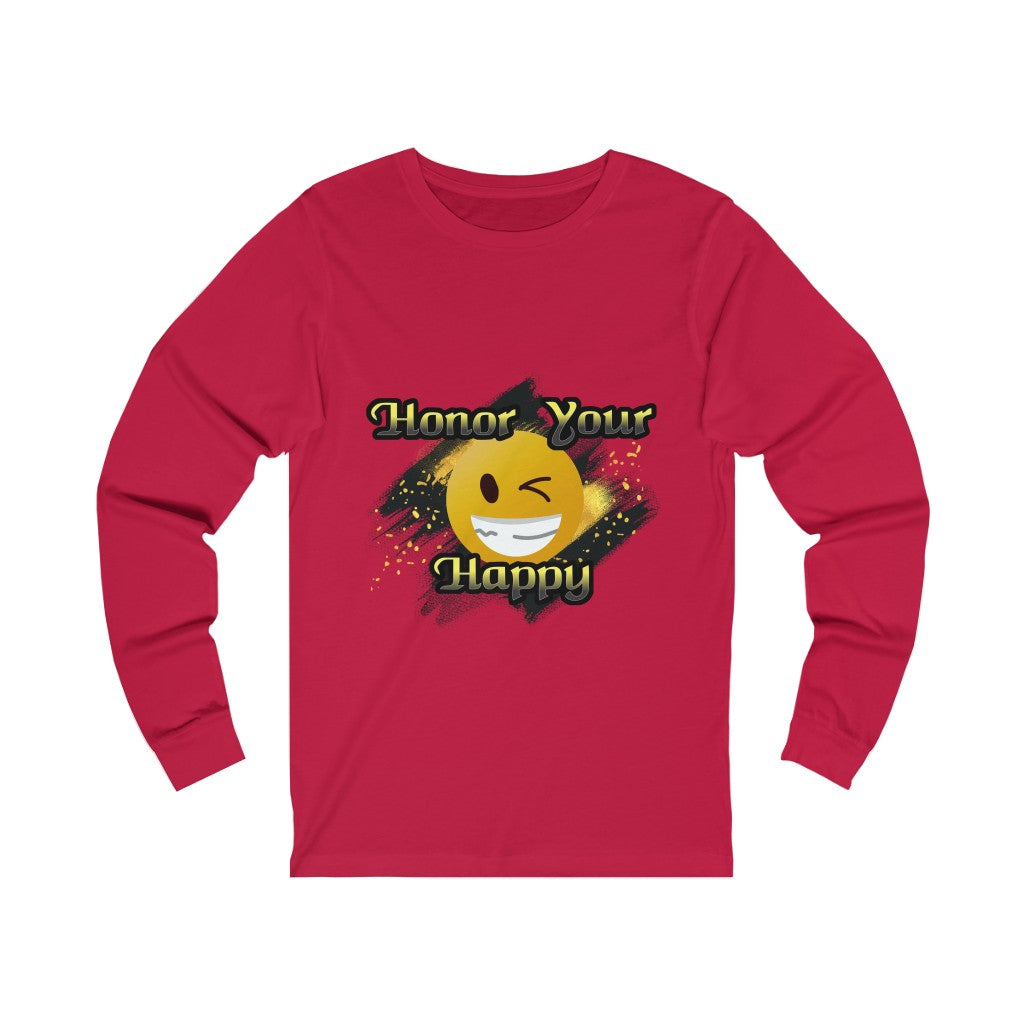 Honor Your Happy Unisex Jersey Long Sleeve Tee