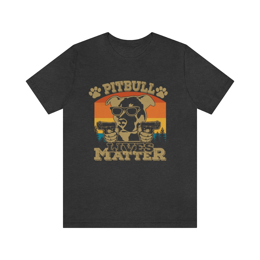 Pittbull Lives Matter Unisex Jersey Short Sleeve Tee