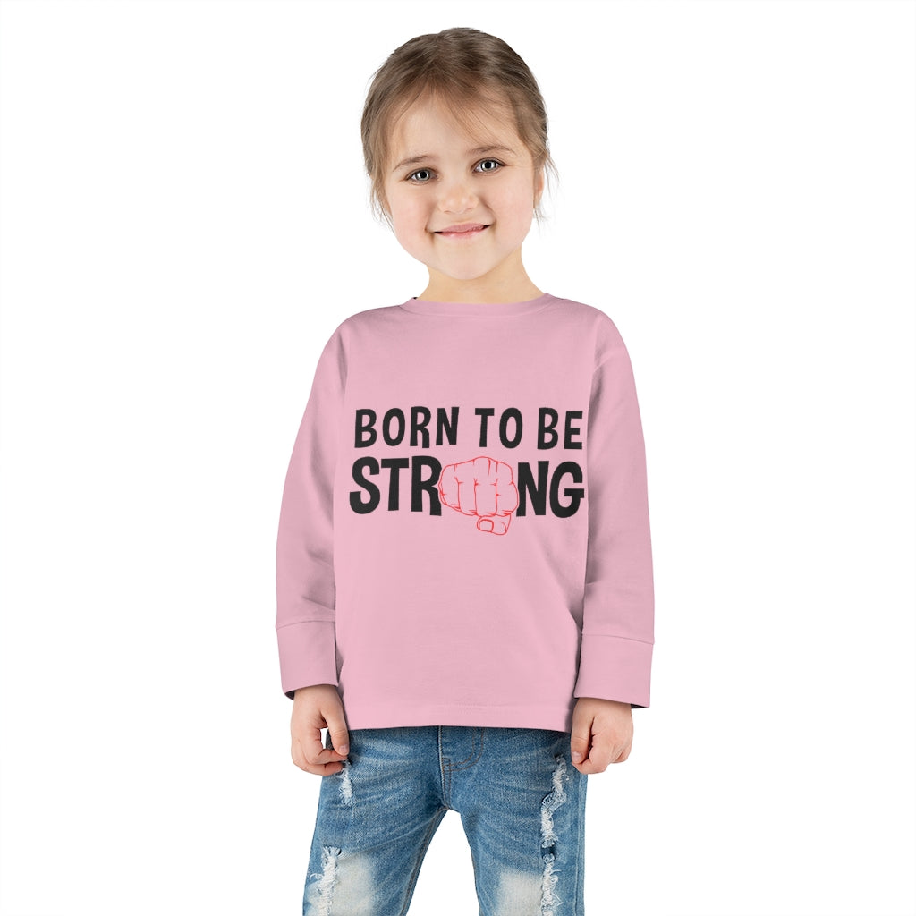 Born Strong Toddler Long Sleeve Tee