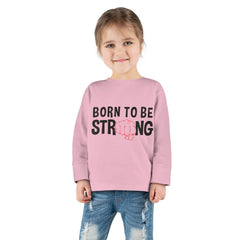 Born Strong Toddler Long Sleeve Tee