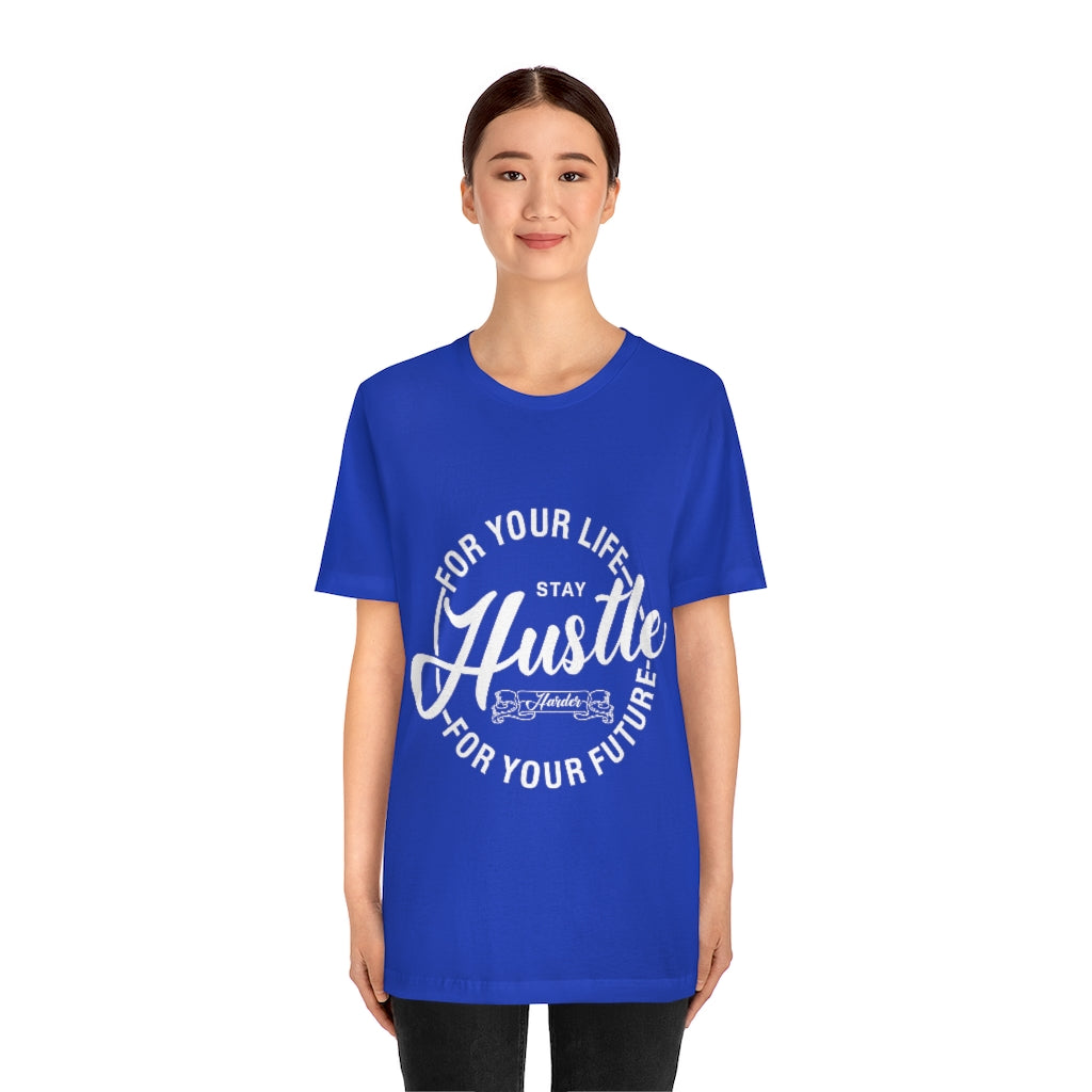 Hustle For Life Unisex Jersey Short Sleeve Tee