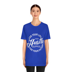 Hustle For Life Unisex Jersey Short Sleeve Tee