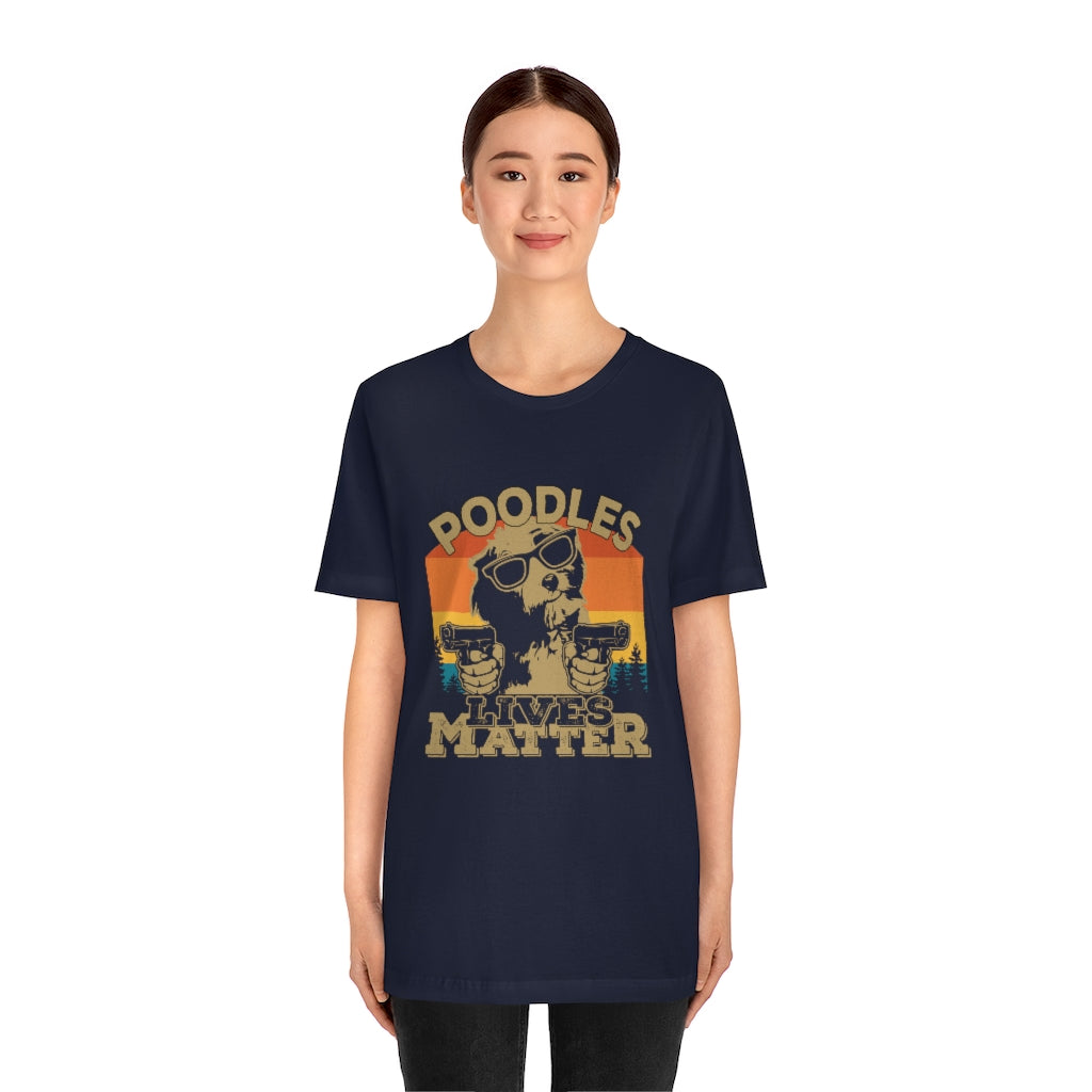 Poodles Lives Matter Unisex Jersey Short Sleeve Tee