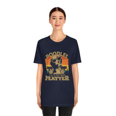 Poodles Lives Matter Unisex Jersey Short Sleeve Tee