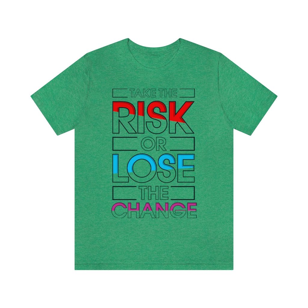 Take The Risk Unisex Jersey Short Sleeve Tee