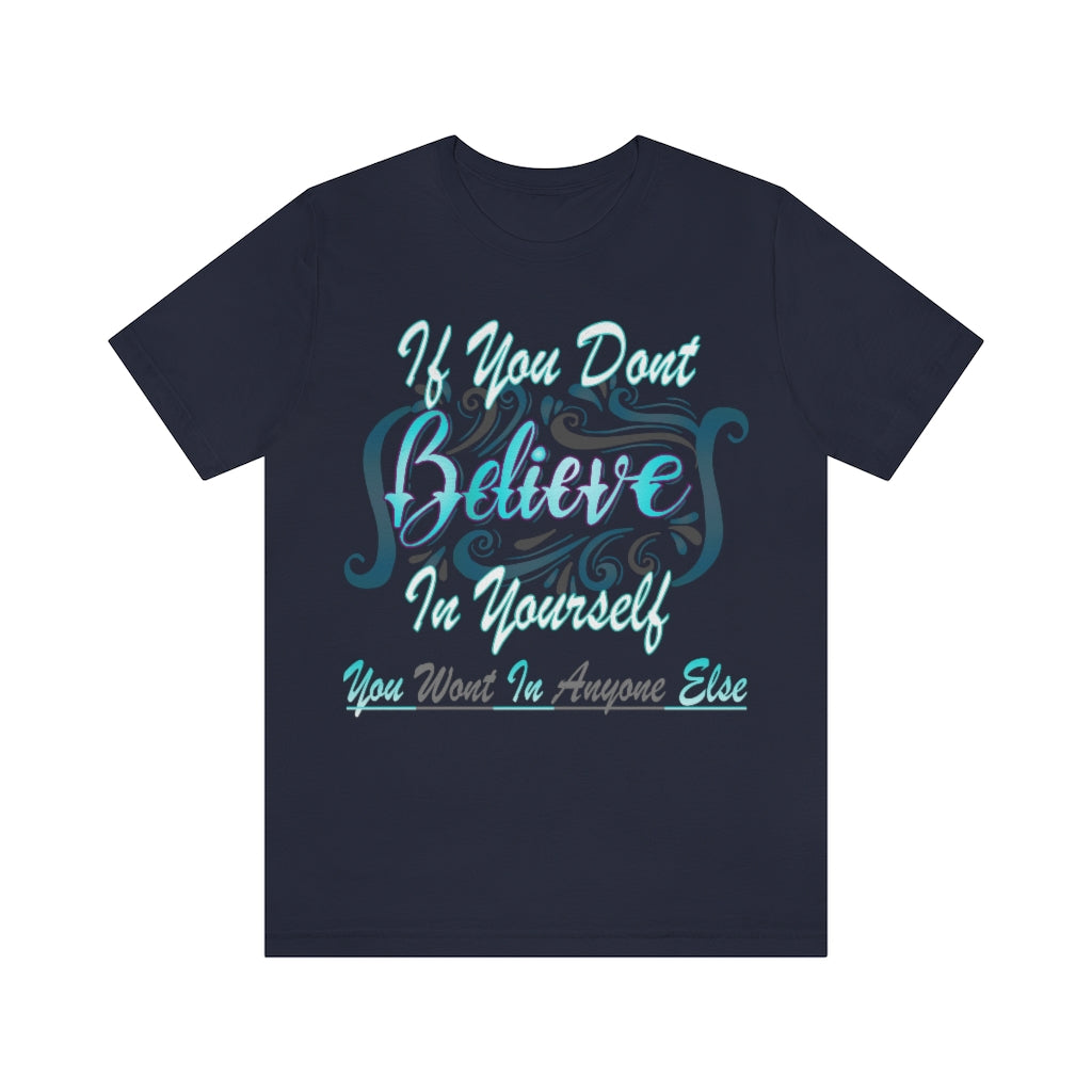 Believe In Yourself Unisex Jersey Short Sleeve Tee