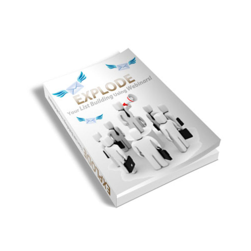 Explode Your List Building Using Webinars Ebook