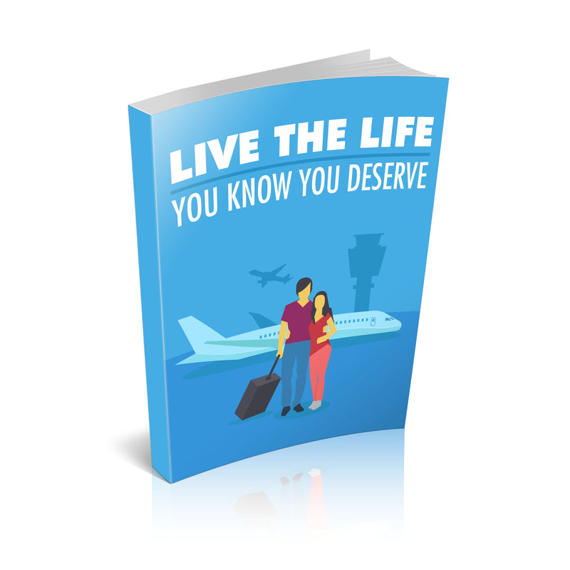 Live The Life You Know You Deserve Ebook