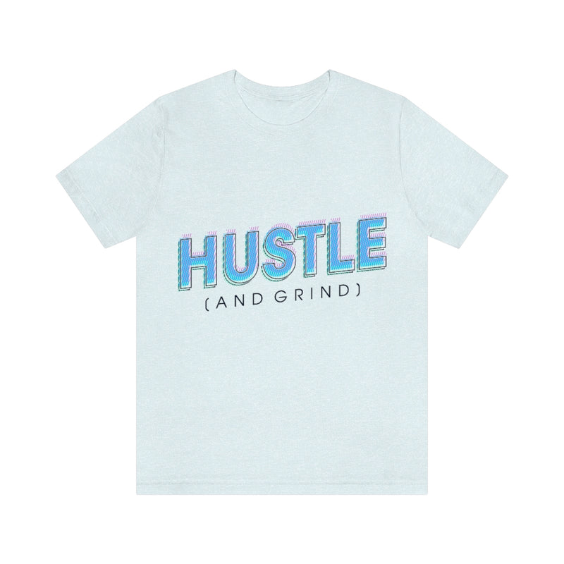 Hustle And Grind Unisex Jersey Short Sleeve Tee