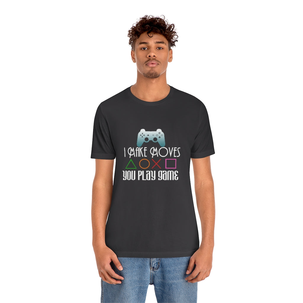 Make Moves Unisex Jersey Short Sleeve Tee