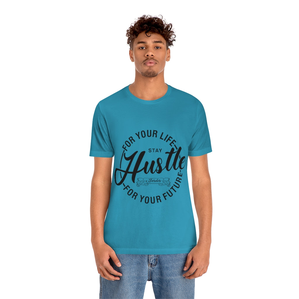 Hustle For Life Unisex Jersey Short Sleeve Tee