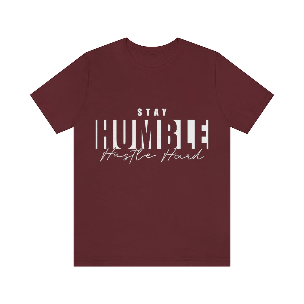 Stay Humble Unisex Jersey Short Sleeve Tee