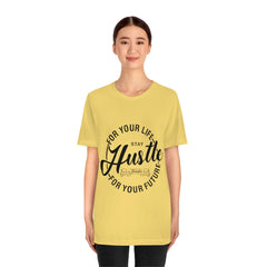 Hustle For Life Unisex Jersey Short Sleeve Tee
