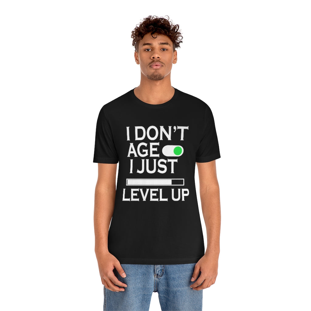 I Don't Age Unisex Jersey Short Sleeve Tee