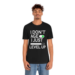I Don't Age Unisex Jersey Short Sleeve Tee