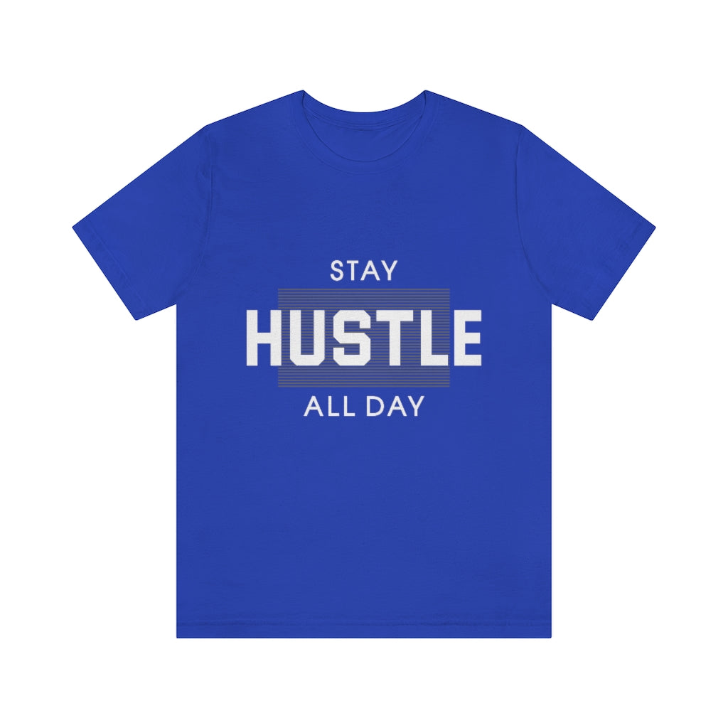 Hustle All Day Unisex Jersey Short Sleeve Tee