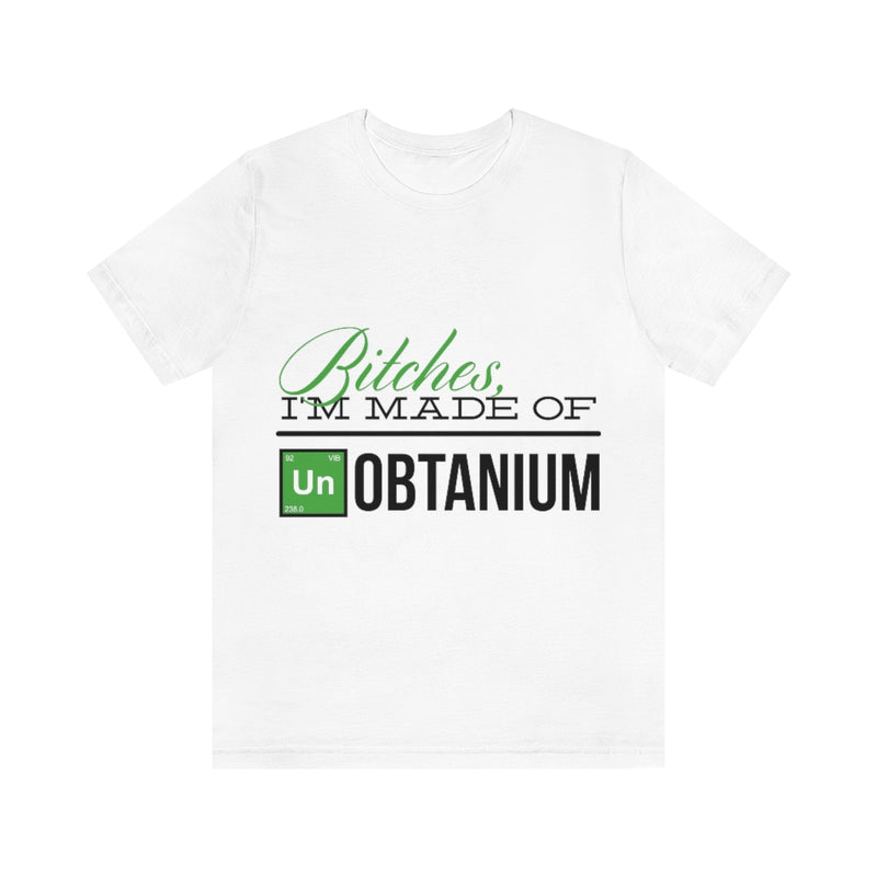 I'm Made Of Unobtanium Unisex Jersey Short Sleeve Tee