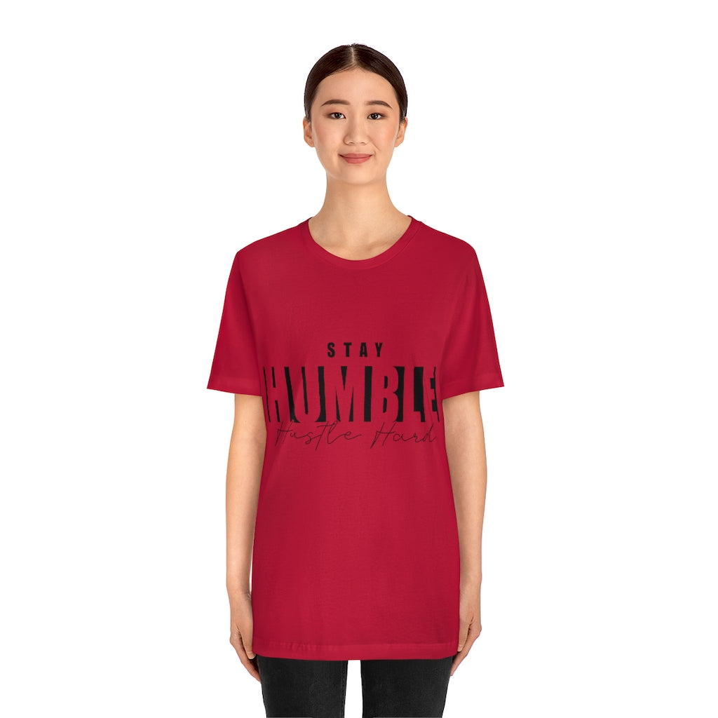 Stay Humble Unisex Jersey Short Sleeve Tee