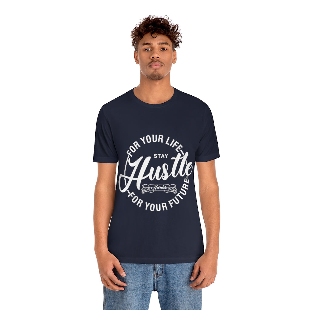 Hustle For Life Unisex Jersey Short Sleeve Tee
