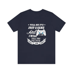 Just A Game Unisex Jersey Short Sleeve Tee