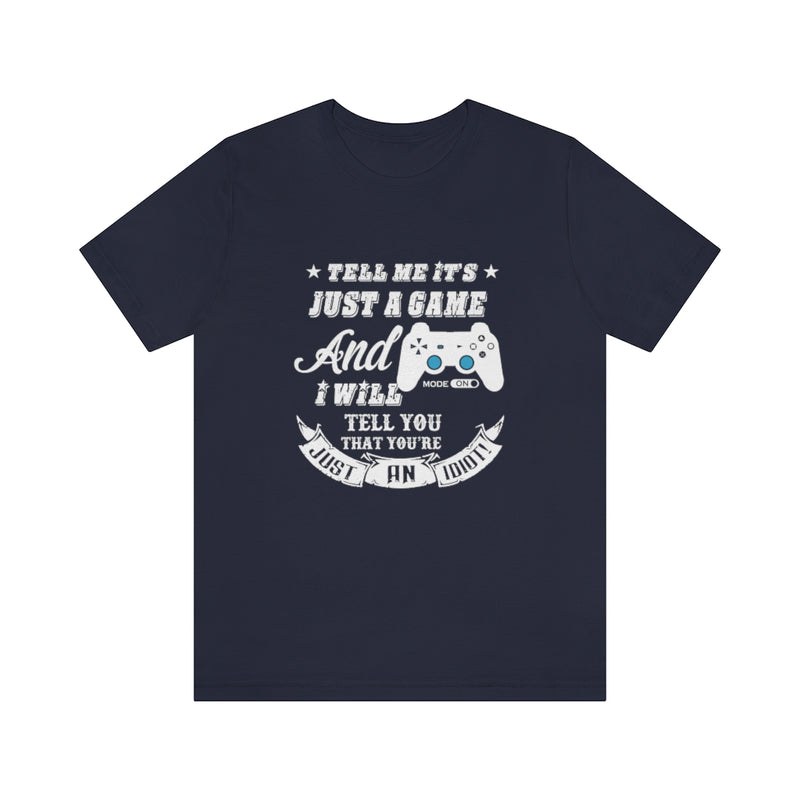 Just A Game Unisex Jersey Short Sleeve Tee