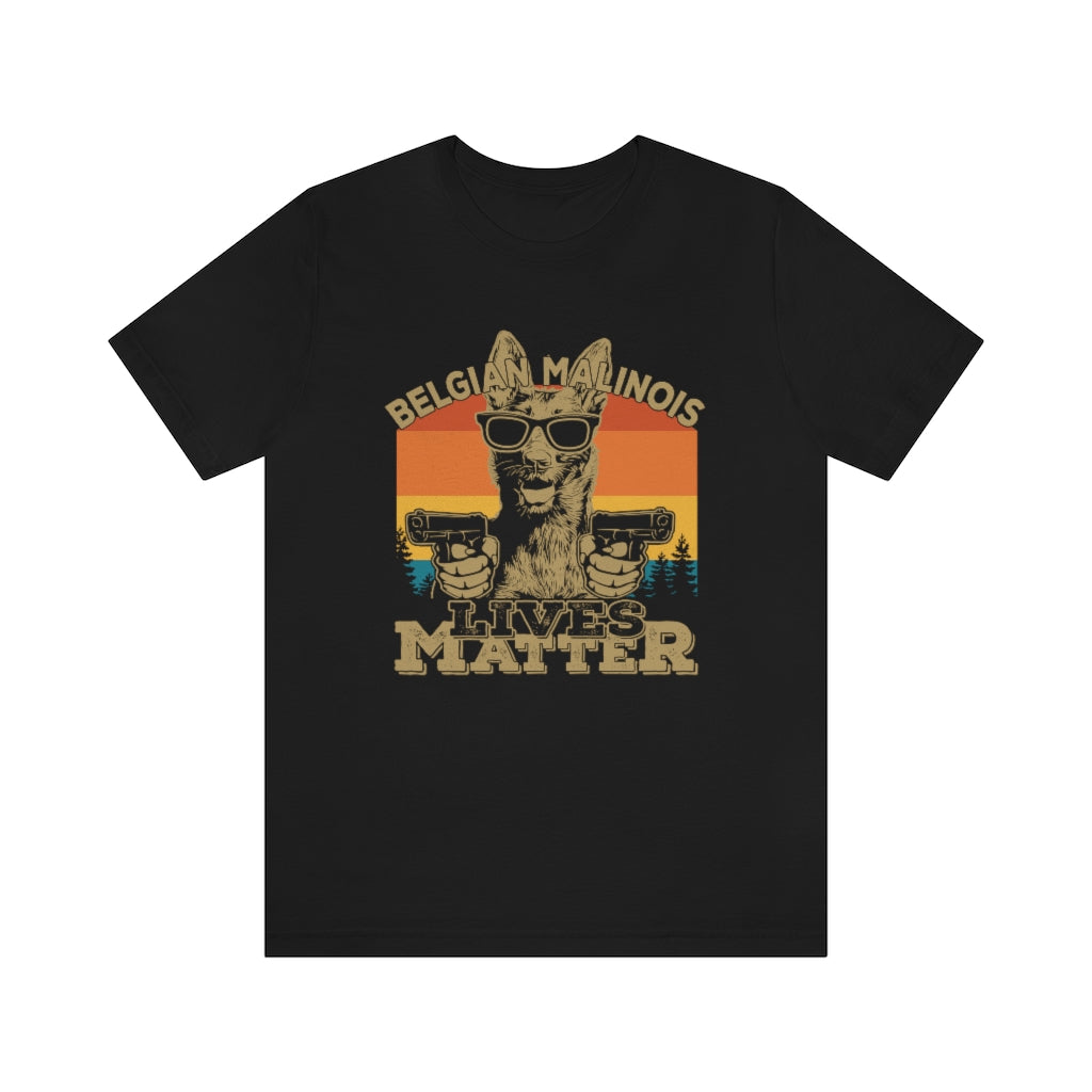 Belgian Malinois Lives Matter Unisex Jersey Short Sleeve Tee